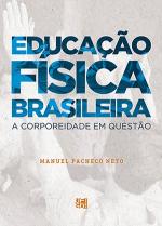 Educação Física Brasileira: a corporeidade em questão