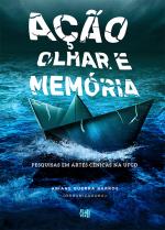 Ação, olhar e memória: pesquisas em Artes Cênicas na UFGD