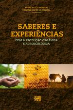 Saberes e experiências com a produção orgânica e a agroecológica
